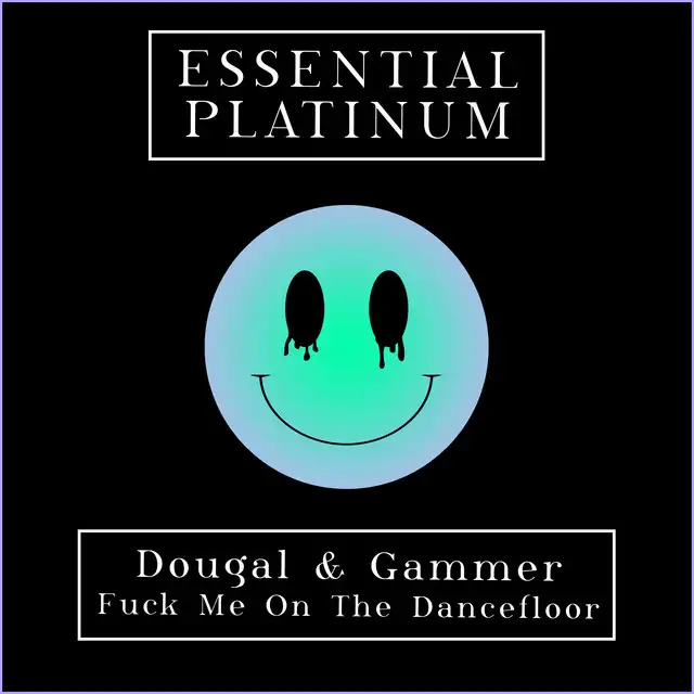 Fuck Me on the Dancefloor by Gammer, Dougal - Happy Hardcore cover art