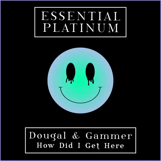 How Did I Get Here by Gammer, Dougal - Happy Hardcore cover art