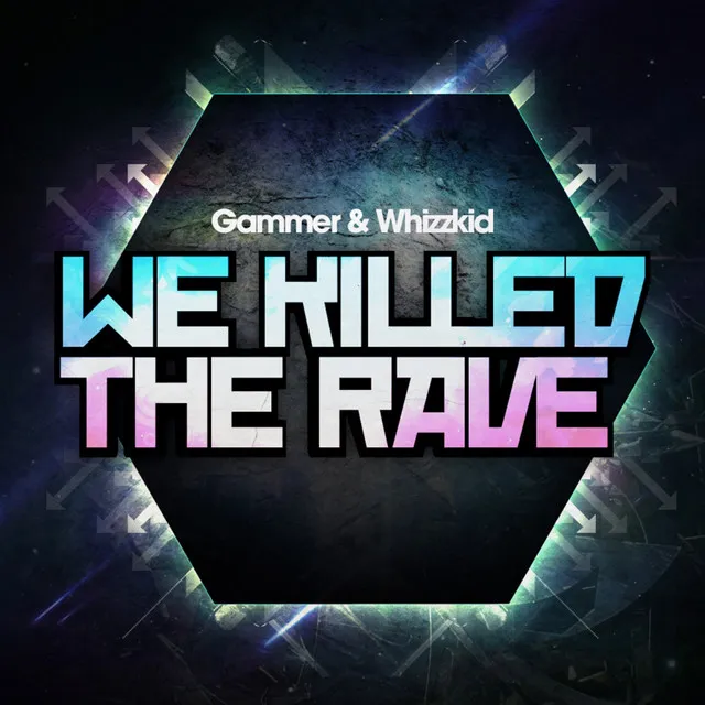 We Killed The Rave - Original Mix by Gammer, Whizzkid - Happy Hardcore cover art