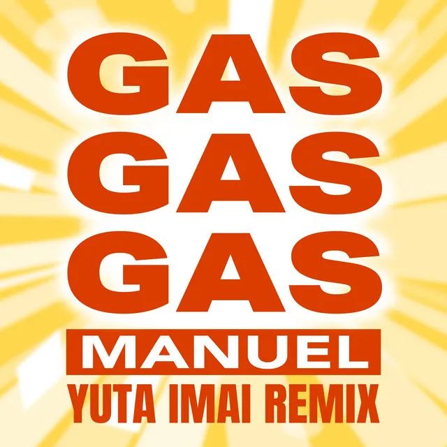 Cover art of GAS GAS GAS (Yuta Imai Remix)