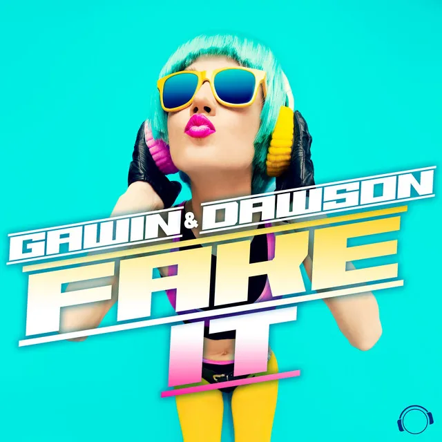 Fake It by Gawin & Dawson - Happy Hardcore cover art