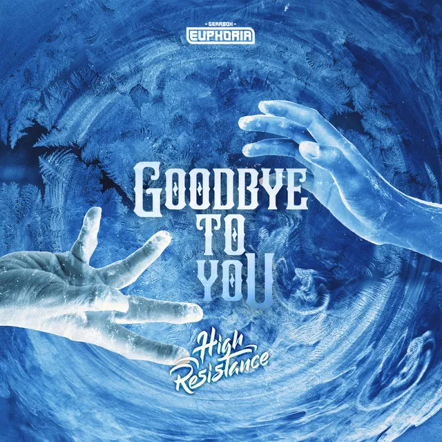 Goodbye To You by Gearbox Digital, High Resistance - Hardstyle cover art
