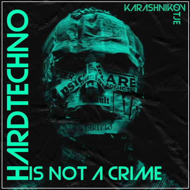 Hard Techno Is Not A Crime by GEWOONRAVES, Karashnikov, ØTJE - Hard Techno cover art