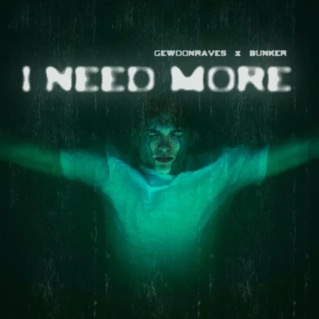 I NEED MORE by GEWOONRAVES, Zentryc, Bunker - Hard Techno cover art