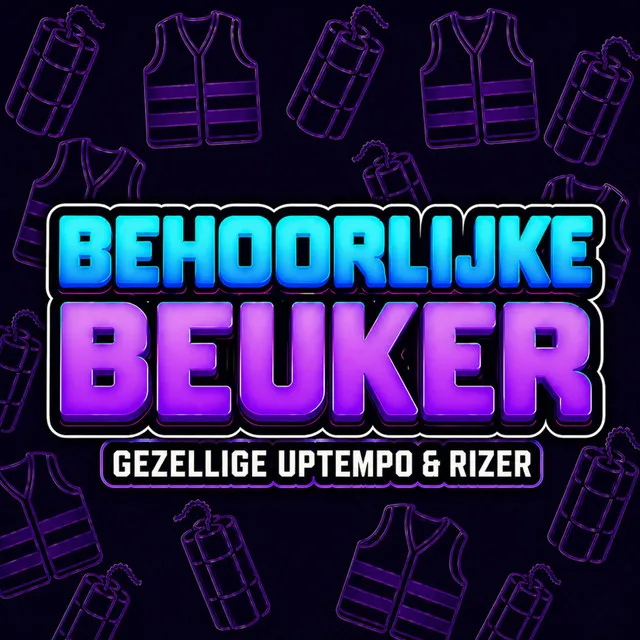 Behoorlijke Beuker by Gezellige Uptempo, Rizer - Uptempo cover art