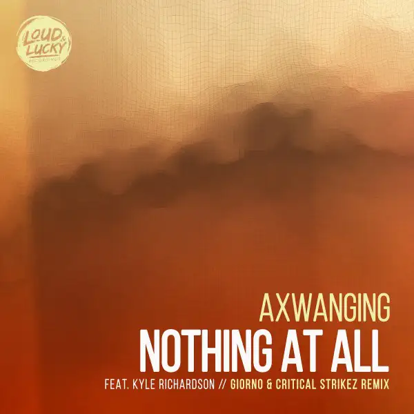 Nothing at All - Giorno & Critical Strikez Remix by Giorno, Axwanging, Kyle Richardson, Critical Strikez - Hardstyle cover art