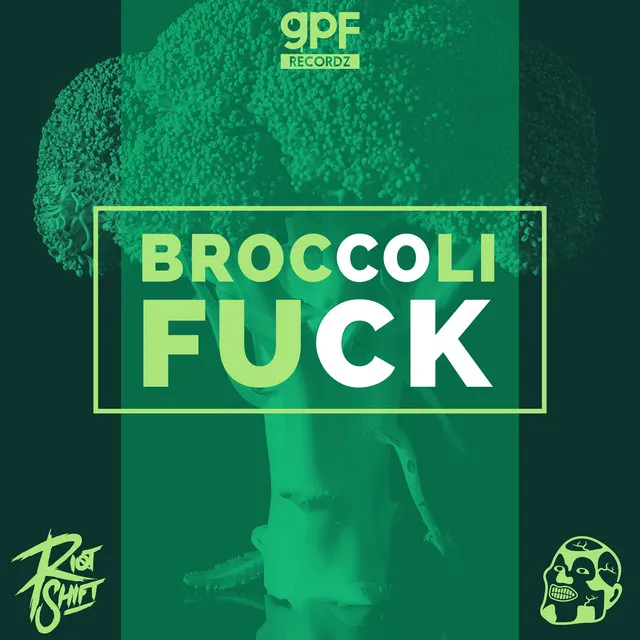 Broccoli Fuck by GPF, Riot Shift - Uptempo cover art