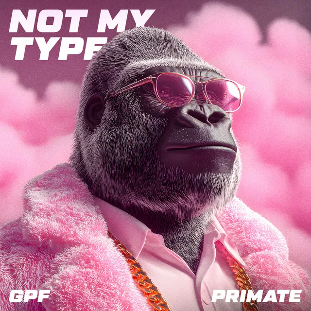 Not My Type by GPF, Primate - Uptempo cover art