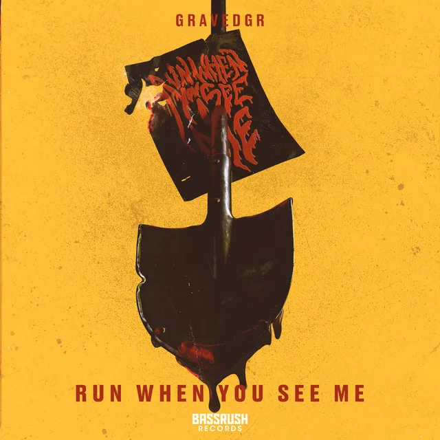 RUN WHEN YOU SEE ME by GRAVEDGR - Hardstyle cover art