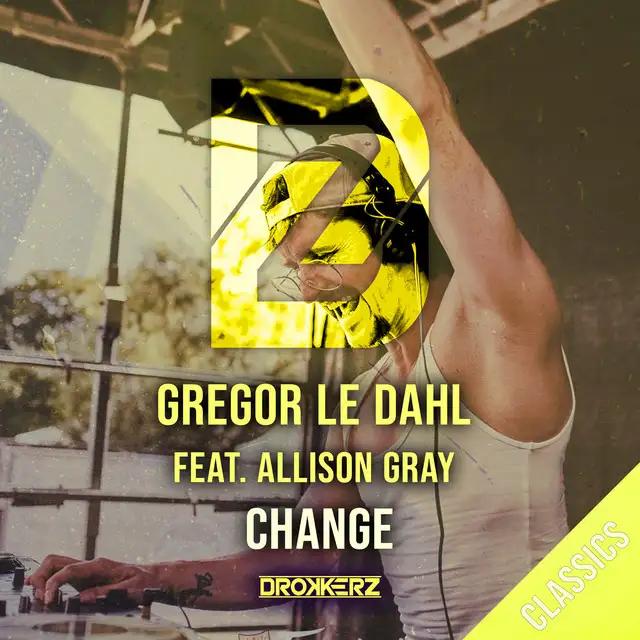 Change - Original Mix by Gregor Le Dahl, Allison Gray - Happy Hardcore cover art