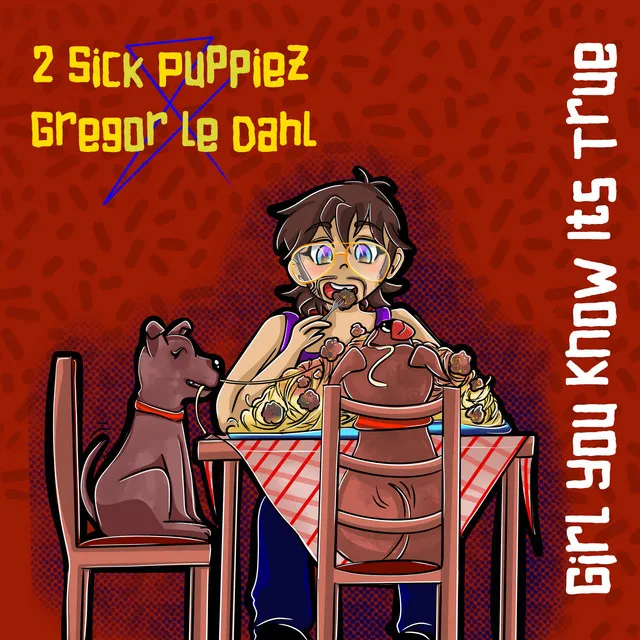 Girl You Know Its True by Gregor Le Dahl, 2 Sick Puppiez - Happy Hardcore cover art