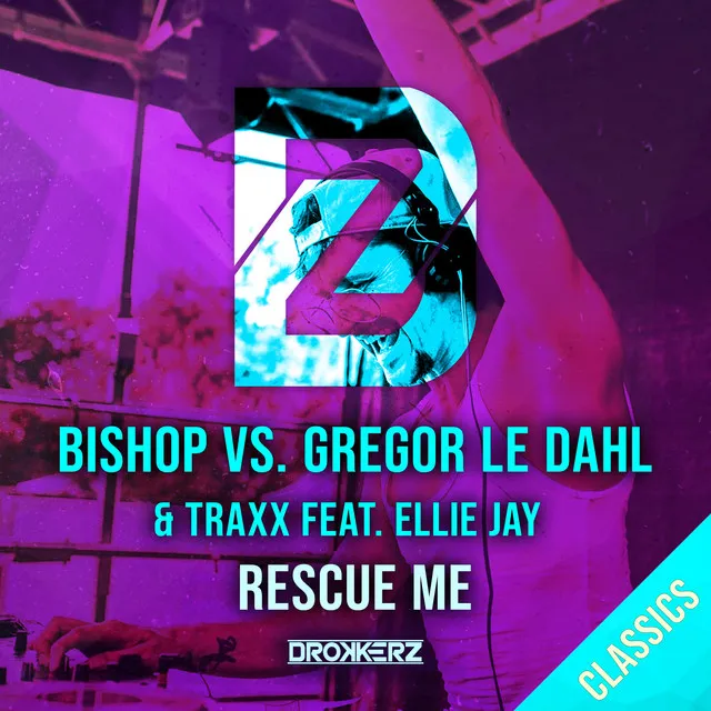 Rescue Me - Original Mix by Gregor Le Dahl, Bishop, Ellie Jay, Traxx - Happy Hardcore cover art