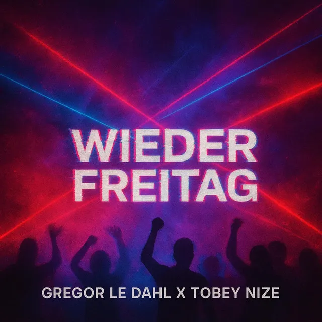 Wieder Freitag by Gregor Le Dahl, TOBEY NIZE - Happy Hardcore cover art