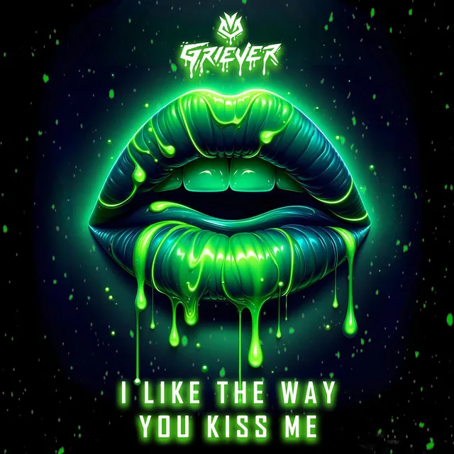 I LIKE THE WAY YOU KISS ME by Griever - Hardstyle cover art