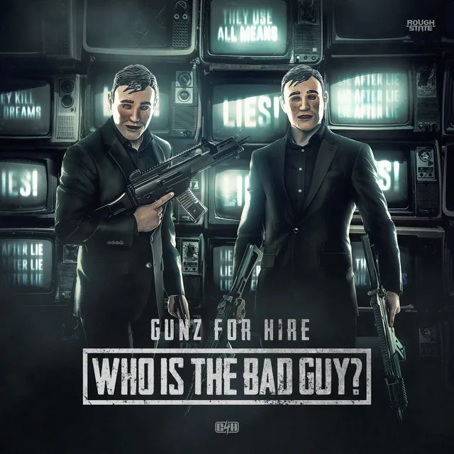 Who Is The Bad Guy? by Gunz For Hire - Hardstyle cover art