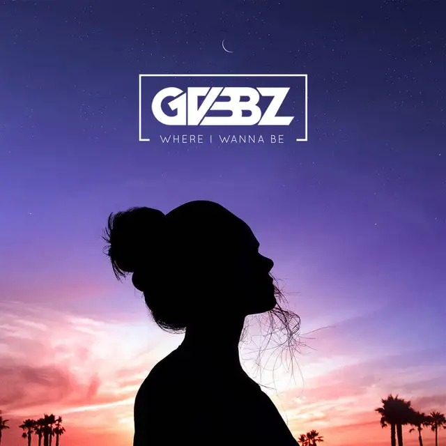 Where I Wanna Be by GVBBZ - Hardstyle cover art