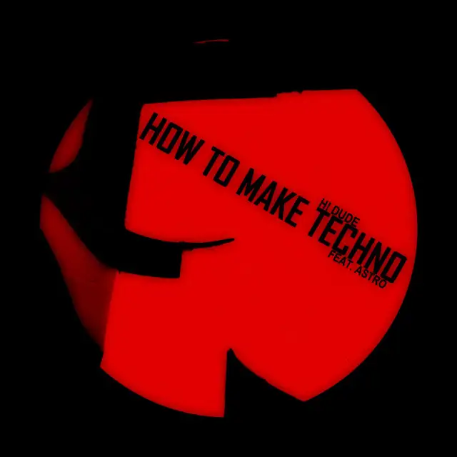Comment Faire De La Techno - Original Mix by H! Dude, Astro - Hard Techno cover art