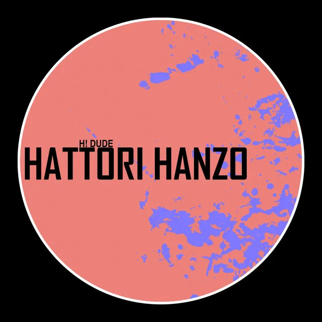 Hattori Hanzo - Original Mix by H! Dude - Hard Techno cover art