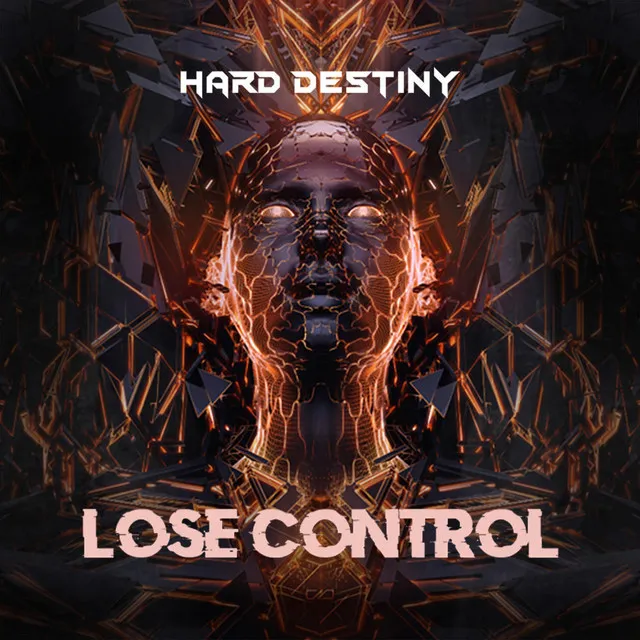 Lose Control by Hard Destiny - Hardstyle cover art
