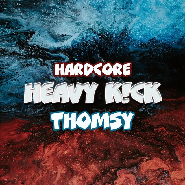 HEAVY K!CK by Hardcore Thomsy - Uptempo cover art