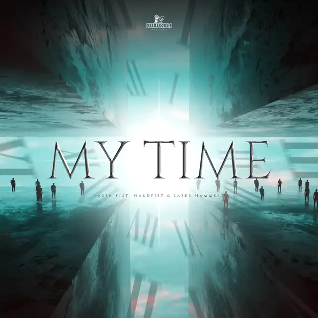 My Time by HardFist, Laser Hammerz, Laser Fist - Hardstyle cover art