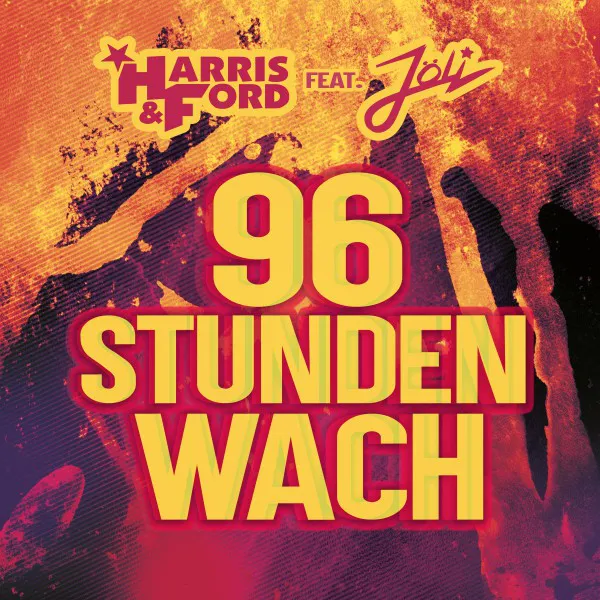 96 Stunden wach - Extended by Harris & Ford, Jöli - Hardstyle cover art