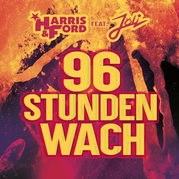 96 Stunden wach - Radio Edit by Harris & Ford, Jöli - Hardstyle cover art