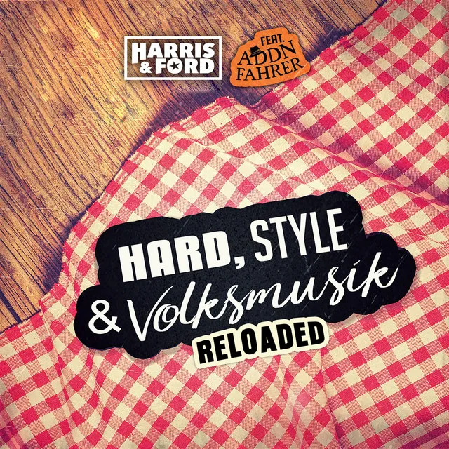 Hard, Style & Volksmusik (Reloaded) by Harris & Ford, Addnfahrer - Hardstyle cover art