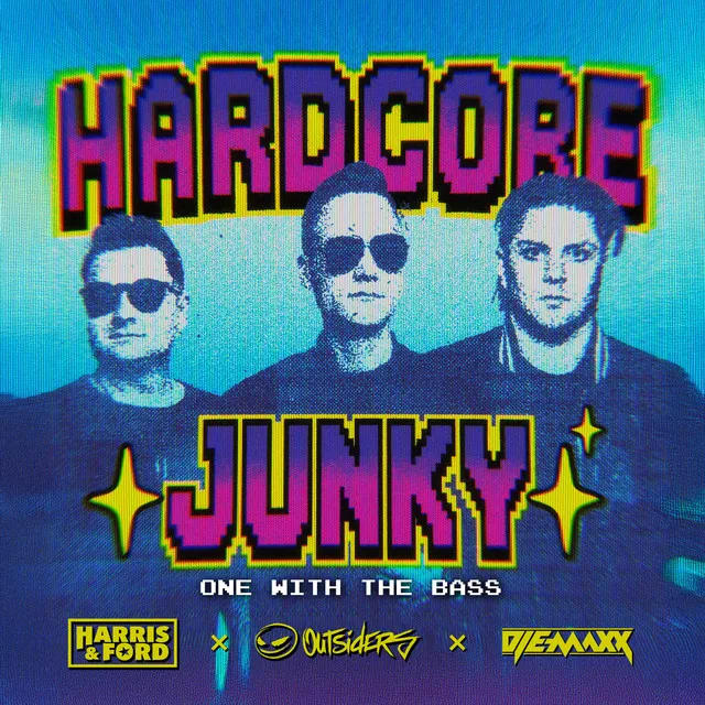 Hardcore Junky (One With The Bass) by Harris & Ford, Outsiders, DJ E-Maxx - Hardstyle cover art