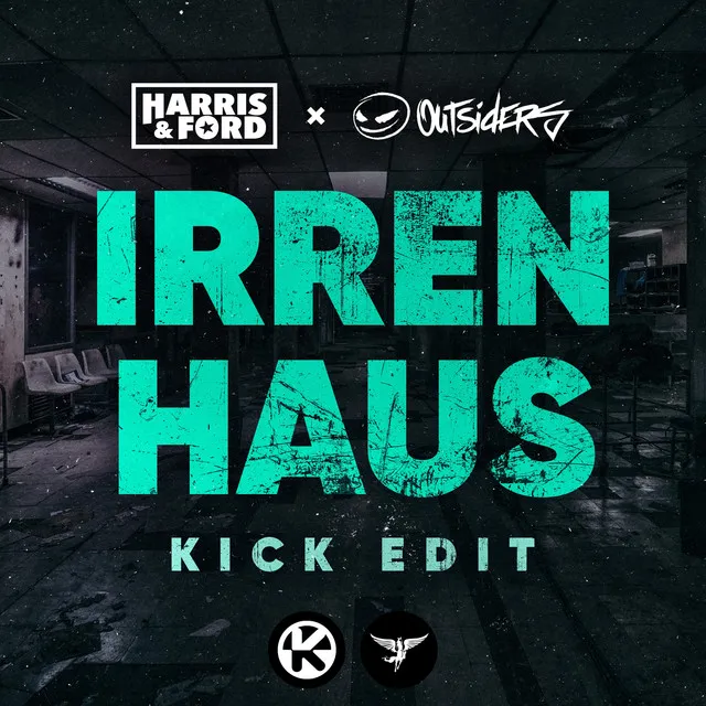 Irrenhaus - Kick Edit by Harris & Ford, Outsiders - Hardstyle cover art