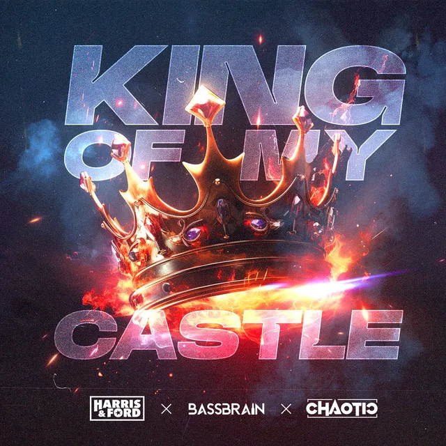 King Of My Castle by Harris & Ford, Bassbrain, Chaotic - Hardstyle cover art