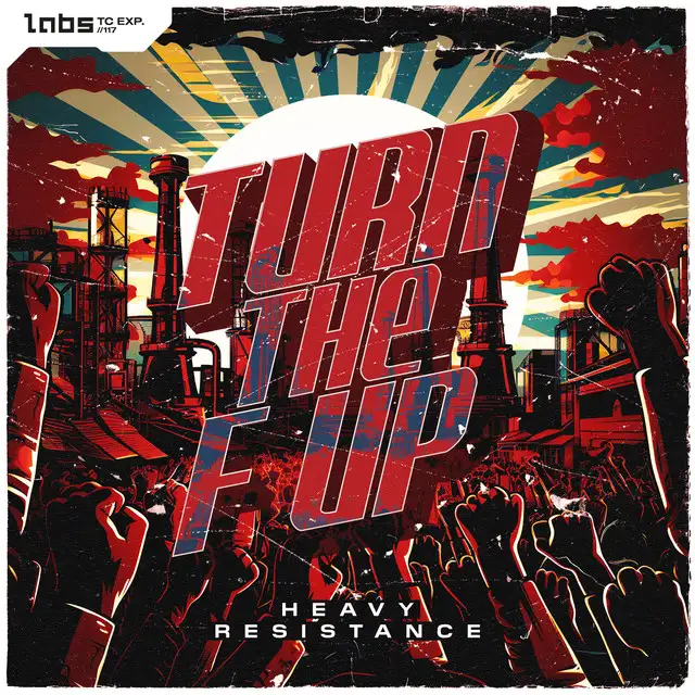 Turn The F Up by Heavy Resistance - Hardstyle cover art