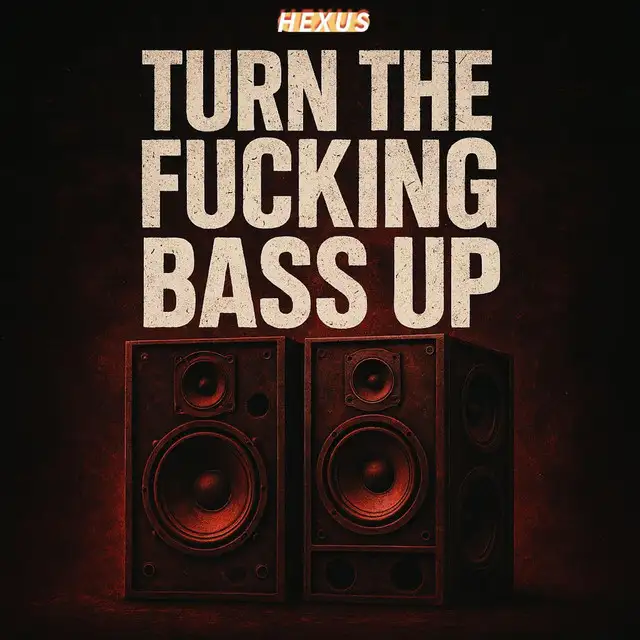 Hexus - Turn The Fucking Bass Up by Hexus - Hardstyle cover art