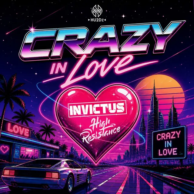 Crazy in Love by High Resistance, Invictus - Hardstyle cover art