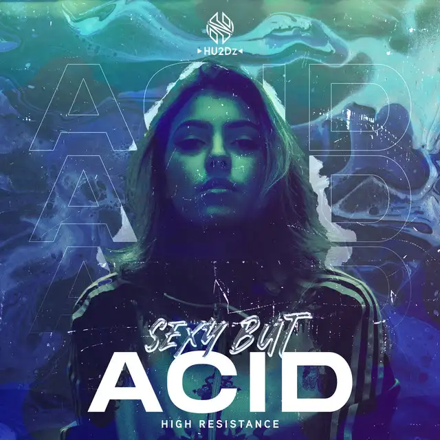 Sexy But Acid by High Resistance - Hardstyle cover art