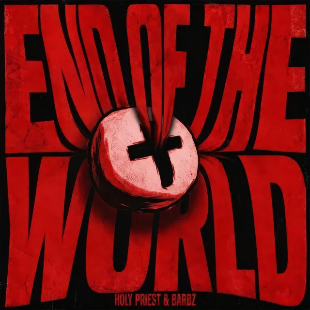 End Of The World by HOLY PRIEST, BARBZ - Hard Techno cover art