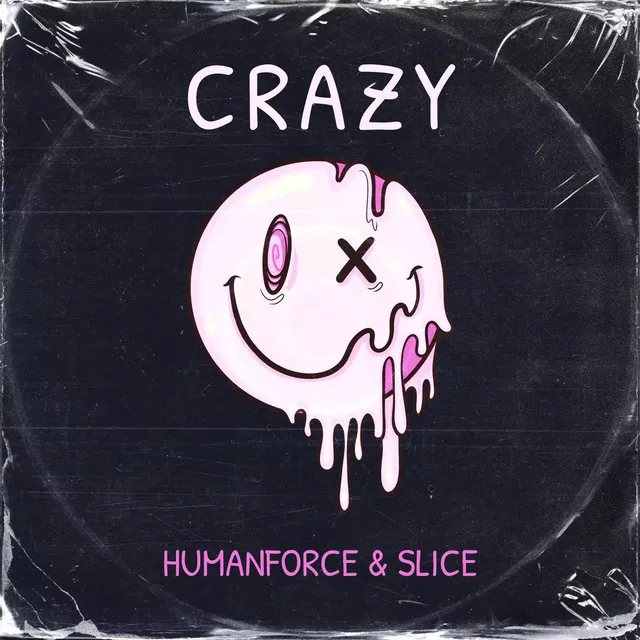 Crazy by HumanForce, Slice - Hardstyle cover art