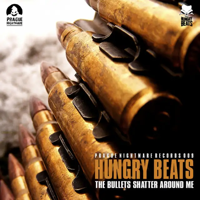 The Bullets Shatter Around Me by Hungry Beats - Frenchcore cover art