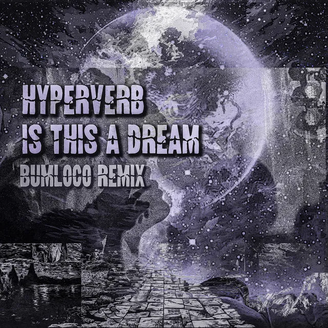 Is This A Dream - Bumloco Remix by Hyperverb, Bumloco - Uptempo cover art