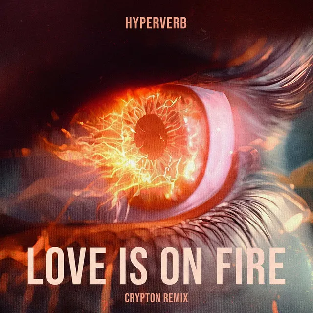 Love Is On Fire - Crypton Remix by Hyperverb, Crypton - Hardcore cover art