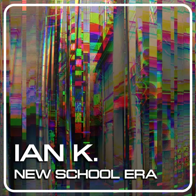 New School Era by Ian K. - Happy Hardcore cover art