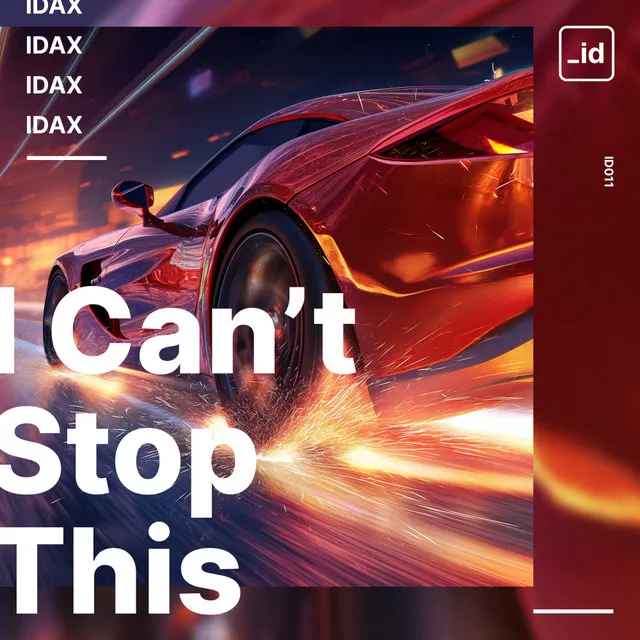 I Can't Stop This by Idax - Hardstyle cover art