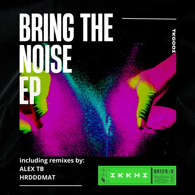Bring The Noise - Original Mix by Ikkhi - Hard Techno cover art