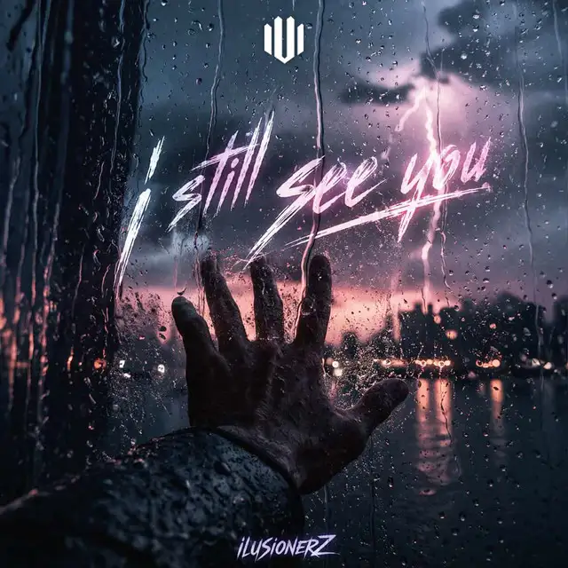I Still See You by IluSionerZ - Hardstyle cover art