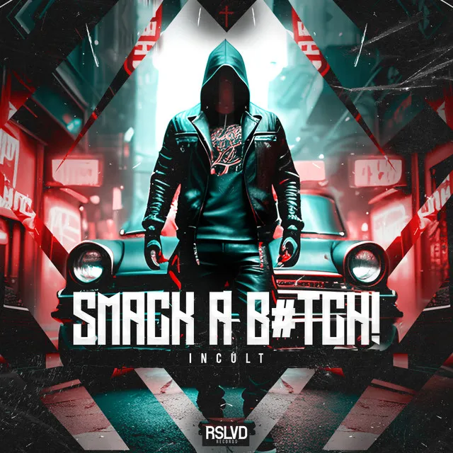 Smack A B#tch! by Incult - Hardstyle cover art