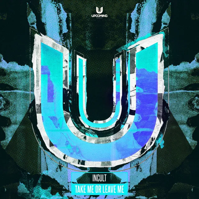 Take Me or Leave Me by Incult - Hardstyle cover art
