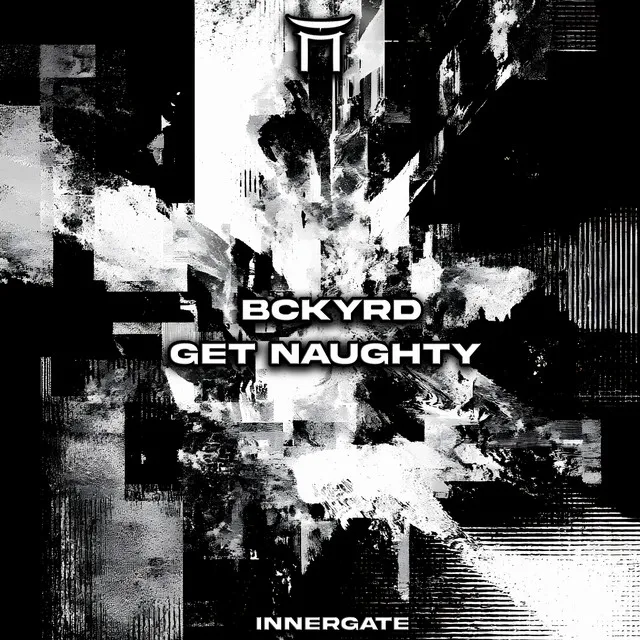 Get Naughty by INNERGATED, BCKYRD - Hard Techno cover art