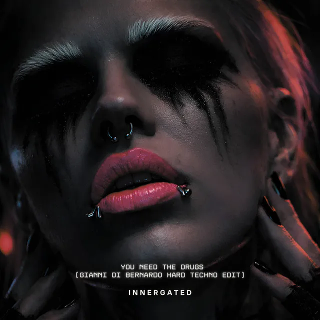 You Need the Drugs - Gianni Di Bernardo Hard Techno Edit by INNERGATED, Gianni Di Bernardo - Hard Techno cover art