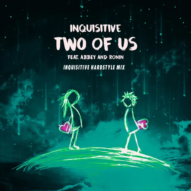 Two of Us (Hardstyle Mix) by Inquisitive, Ronin, Abbey - Hardstyle cover art