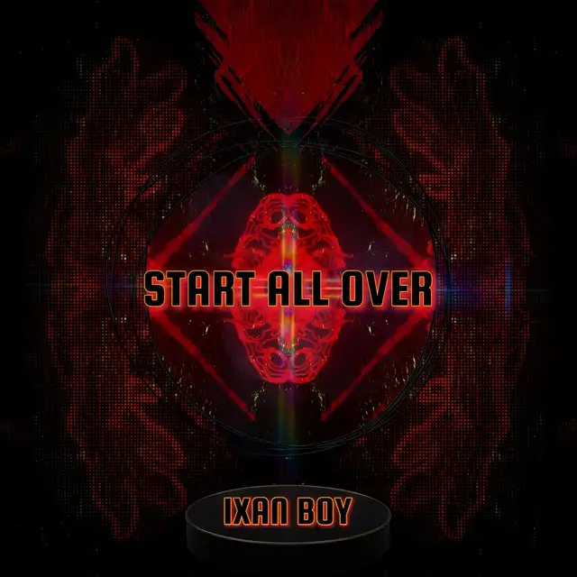 Start All Over by Ixan Boy - Hardstyle cover art